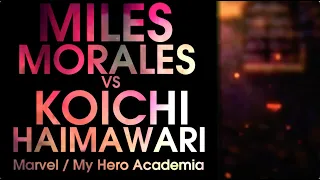 Death Battle Fan Made Trailer: Miles Morales VS Koichi Haimawari (Marvel VS My Hero Academia)