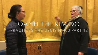 Oanh Thi Kim Do Practices the USCIS N400 Part 12