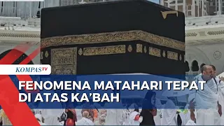 Fenomena Istiwa A'zam, Inilah yang Terjadi Ketika Matahari Tepat di Atas Ka'bah