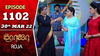 ROJA Serial | Episode 1102 | 30th Mar 2022 | Priyanka | Sibbu Suryan | Saregama TV Shows Tamil