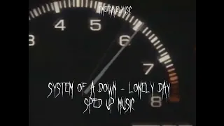 System Of A Down - Lonely Day (Sped up + Pitched)