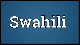 Swahili Meaning