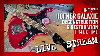 pt 3 Hofner Galaxie Deconstruction & Restoration - Luthiers Live Stream with Ben Crowe