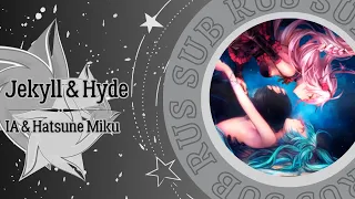IA and Hatsune Miku - Jekyll & Hyde (RUS SUB)