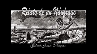 EL Relato de un Náufrago, de Gabriel García Márquez,  narrado por Mariano Osorio.