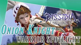 Onion Knight Warrior Spotlight - Dissidia Final Fantasy NT (DFFAC/DFFNT)