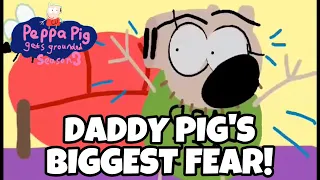PPGG S3E2: Daddy Pig's Biggest Fear!