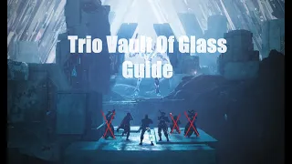 Trio Vault Of Glass Guide