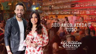 Kaio Marques e Nataly - Seu Amor Ainda é tudo (Acústico No Bar 2)