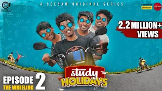 Study Holidays | Episode - 02 | The Wheeling | SEE SAW