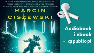 Fantom. Marcin Ciszewski. Audiobook PL [Science fiction]