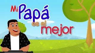 Mi papá es el MEJOR ♥️🎶 | canción del día del padre