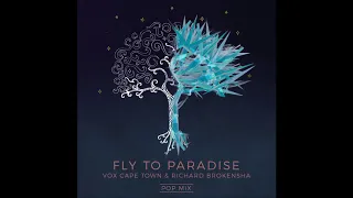 "Fly To Paradise" (Pop Mix) by VOX Cape Town & Richard Brokensha