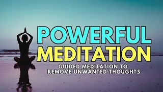 Remove Negative Thoughts & Painful Memories Meditation