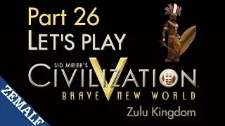 Let's Play Civ 5 BNW - Part 26 - Zulu, T320-327 [Immortal]