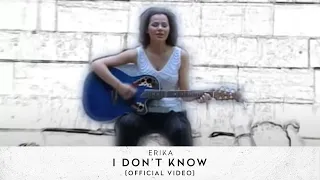 Erika - I Don't Know [Official Video]