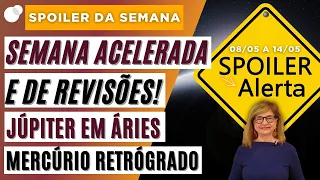 Spoiler - Céu da Semana - 08/05 a 14/05 - Semana Acelerada e de Revisões!