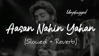 Jismo ke peeche bhaage ho firte [slowed + reverb] | Aasan nahi yeha | Arjit singh | Ashqui 2 |