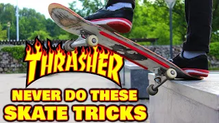 Skate Tricks You Should NEVER Do - According to Thrasher Magazine and Mark Suciu..