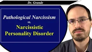 What is the Difference Between Pathological Narcissism and Narcissistic Personality Disorder?