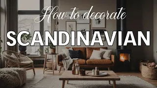 HOW to decorate SCANDINAVIAN style | 10 Essential Interior Styling Tips for 2024 | Interior Trends