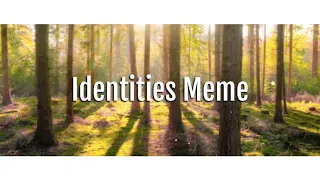 Identities Meme (FREE BACKGROUND) (60FPS)