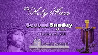 The Holy Mass - 2nd Sunday of Lent. 25/Feb/2018
