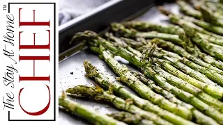 How to Make Roasted Asparagus | The Stay At Home Chef