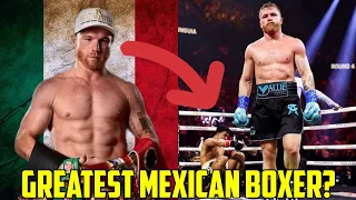 Is Canelo The Greatest Mexican Boxer Ever? 🇲🇽