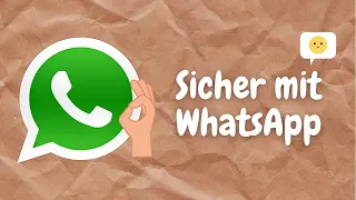 Sicher mit WhatsApp (Step by Step Anleitung zum sicheren Chatten)