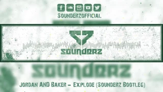 Jordan & Baker -  Explode (Sounderz Bootleg) | Preview