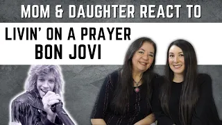 Bon Jovi "Livin' On A Prayer" REACTION Video | mom & daughter react to glam metal 80s song