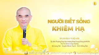 Người Biết Sống Khiêm Hạ  - TT. Thích Tuệ Hải  - Chùa Long Hương