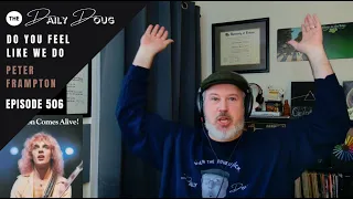 Classical Composer Reaction/Analysis of Do You Feel Like We Do (Peter Frampton) | The Daily Doug