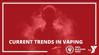 CURRENT TRENDS IN VAPING