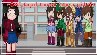 🔷[🥀]if gopal turned into a girl//Golmaal Jr.//Original concept?//ft.Golmaal Gang and Milli[🥀]🔷