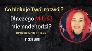 Co blokuje Twój rozwój? Dlaczego Miłość jest nieobecna? ? Pick a Card