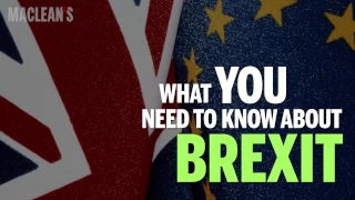 What you need to know about Brexit: Maclean's Explains