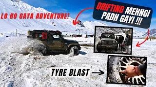 THAR DRIFTING & TYRE BLAST IN SNOW😱⚠️ || KUCH ZADA HI ADVENTURE HOGYA..😡🤯 || WINTER SPITI || EP.5