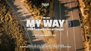 SharingNight - Ustadz Hanan Attaki - I'm On My Way (The Expression of Hope)