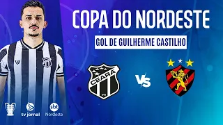 GOL DE GUILHERME CASTILHO - CEARÁ X SPORT - FINAL COPA DO NORDESTE 2023 - 1º JOGO - 19/04/2023