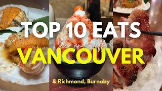 Top 10 Must Try Eats in Vancouver, Richmond, Burnaby