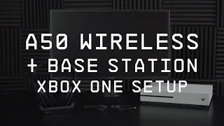 A50 Wireless + Base Station || XB1 Setup Guide