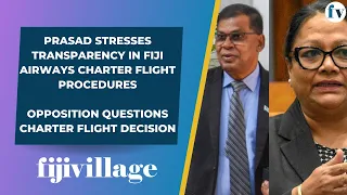 Prasad stresses transparency in Fiji Airways charter flight procedures