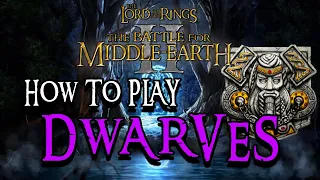 How To Play DWARVES | The Battle for Middle Earth | Beginner's Guide!