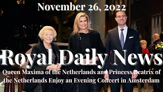 Queen Maxima and Princess Beatrix of the Netherlands Enjoy An Evening Concert Together in Amsterdam!