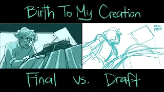 Final vs. Draft: Birth To My Creation