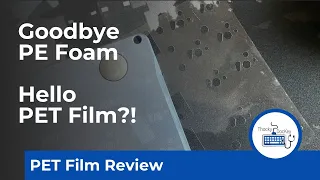 Keyboard Pet Film | Is this the new PE Foam?