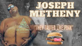 "They Tasted Like Pork!" - Sentenced to Death Joseph 'Tiny' Metheny