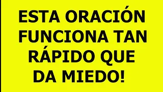 ESTA ORACIÓN FUNCIONA TAN RÁPIDO QUE DA MIEDO! 🙏